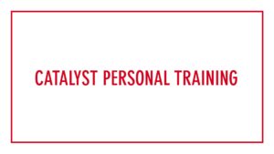 1.) Catalyst Personal Training