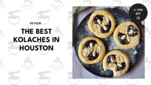 A Texan Staple The 5 Best Kolaches in Houston