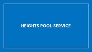 4. Heights Pool Service