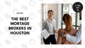 Deal or Mortgages 5 Best Mortage Brokers in Houston