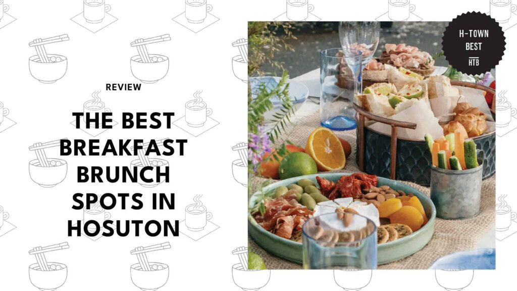 The 10 Best Breakfast Brunch Spots in Hosuton