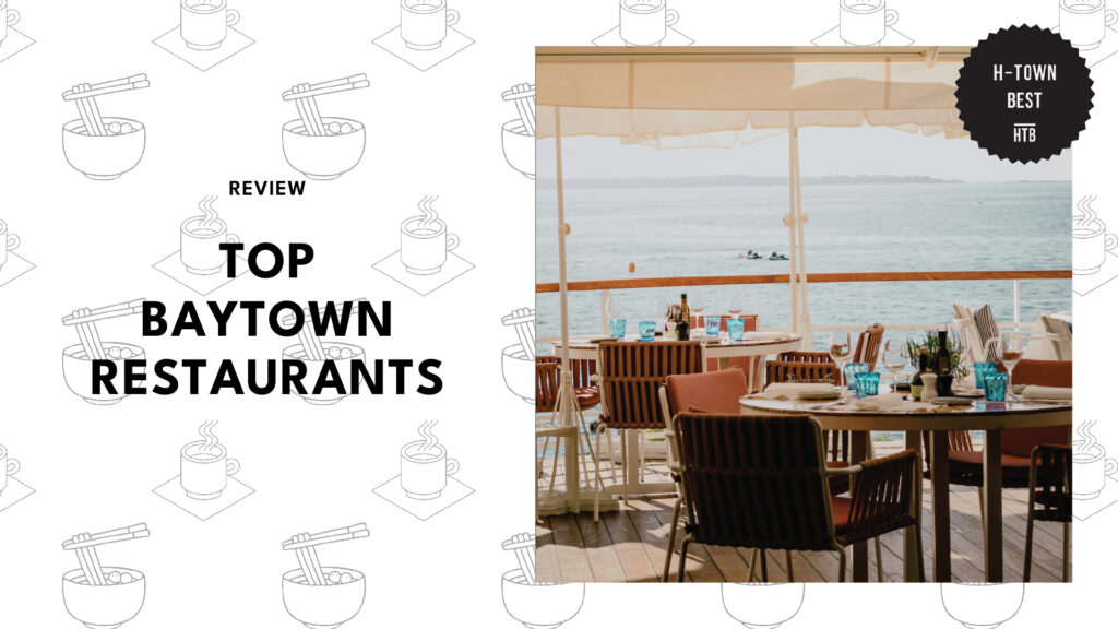 Baytown Comfort Picks Top 10 Baytown Restaurants