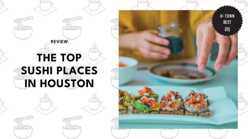 Fish-tacular The Top 5 Best Sushi Places in Houston