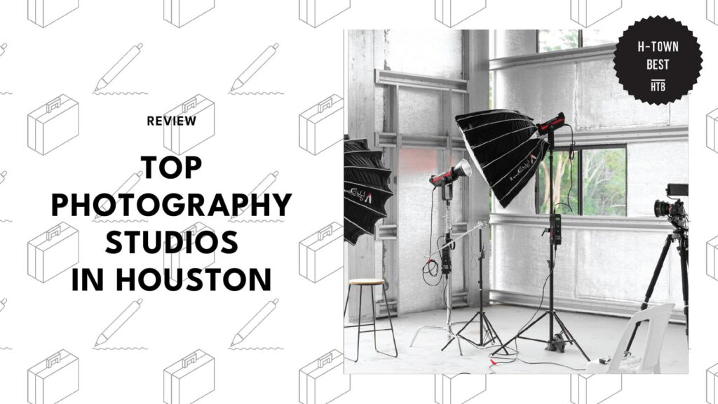 Immortalizing Memories The 5 Best Photography Studios in Houston