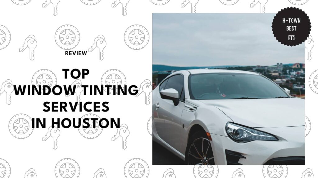 The Shade Top 5 Window Tinting Services in Houston
