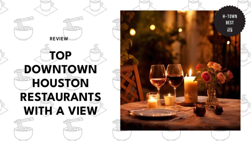 top-restaurants-with-a-view-downtown-houston-banner
